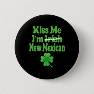 Kiss Me Im Irish New Mexican 2 Inch Round Button