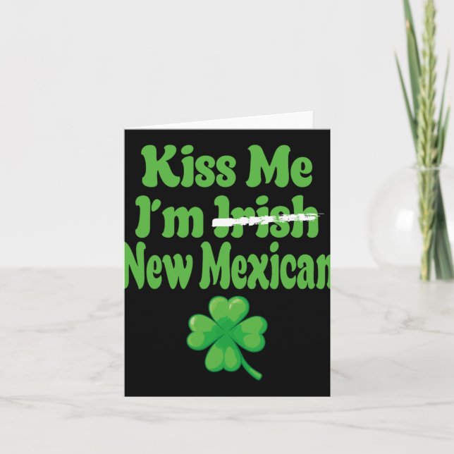 Kiss Me Im Irish New Mexican  Card (Front)