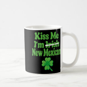 Kiss Me Im Irish New Mexican  Coffee Mug