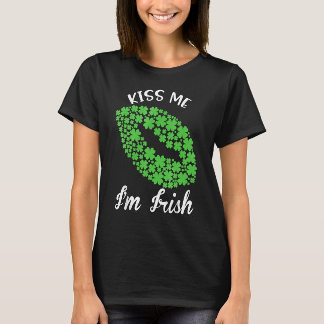 Kiss Me I'm Irish. Shamrock Clover Saint Patrick D T-Shirt (Front)
