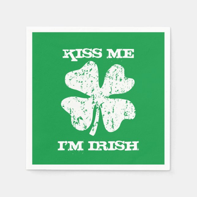 Kiss me im Irish St Patricks Day Napkins (Front)