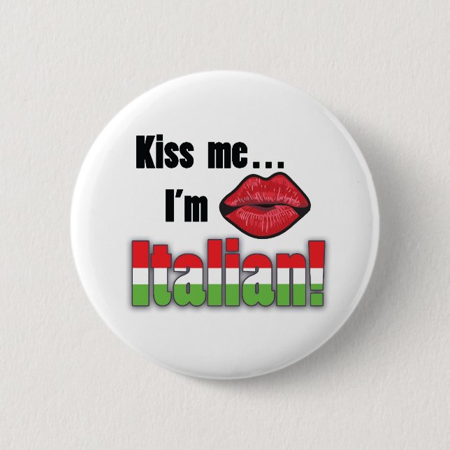 Kiss me I'm Italian 2 Inch Round Button (Front)