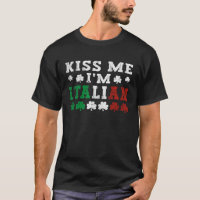 Kiss Me I'm Italian Happy St Patrick's Day Shamroc