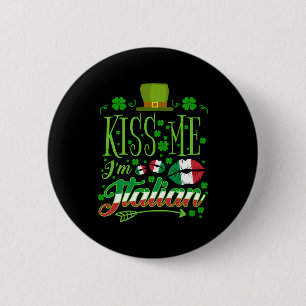Kiss Me I'M Italian St Patric Day Italian 2 Inch Round Button