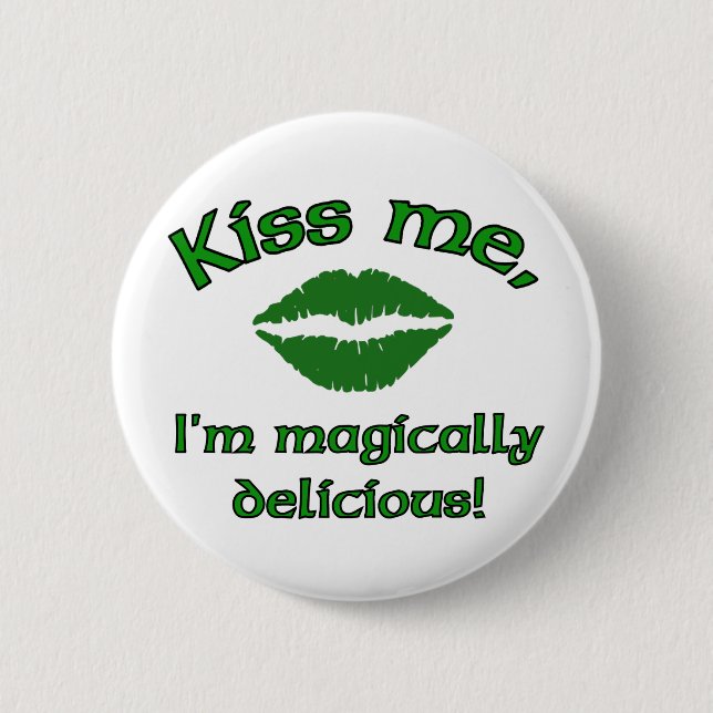 Kiss me I'm magically delicious 2 Inch Round Button (Front)