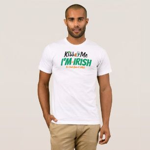 Kiss Me I'm not Irish it's just been a while funny T-Shirt