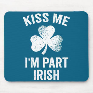 Kiss me i'm part irish st patrick's day funny mouse pad