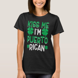 Kiss Me I'm Puerto Rican Irish St Patricks Day Dri T-Shirt