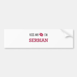 Kiss Me I'm SERBIAN Bumper Sticker