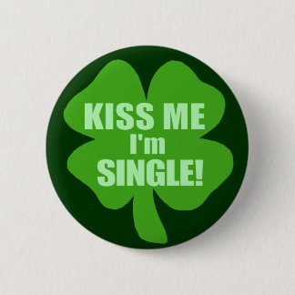 Kiss Me I'm Single 2 Inch Round Button