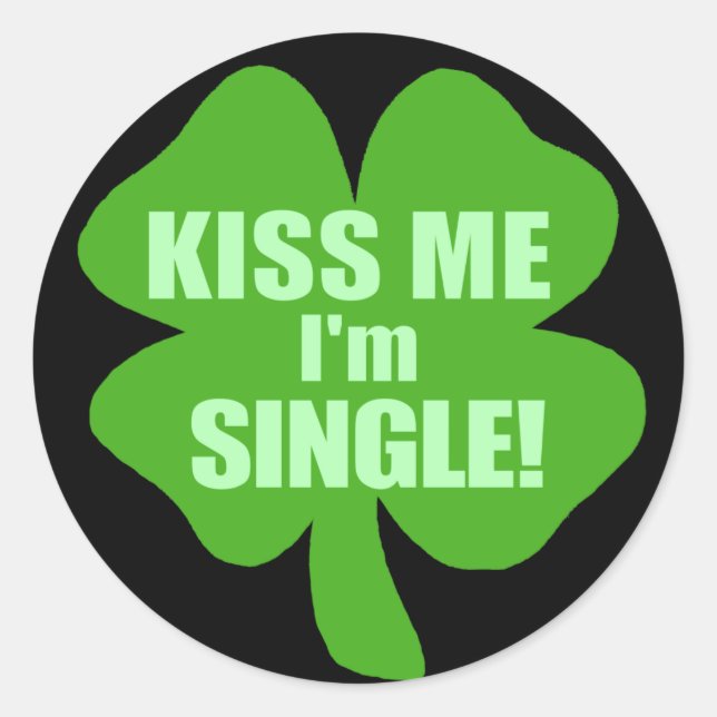 Kiss Me I'm Single Classic Round Sticker (Front)