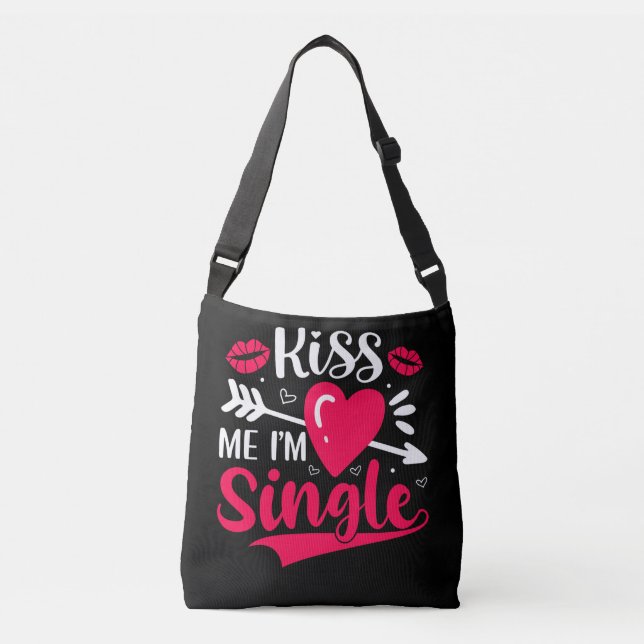 Kiss Me I'm Single Cute Valentine Crossbody Bag (Front)