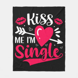 Kiss Me I'm Single Cute Valentine Fleece Blanket
