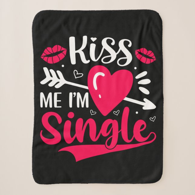 Kiss Me I'm Single Cute Valentine Sherpa Blanket (Front)