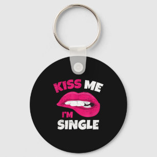 Kiss Me I'm Single Love Happy Valentine Day Wife H Keychain