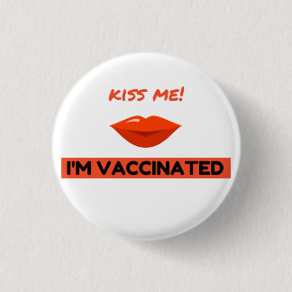 "Kiss Me I'm Vaccinated" Button COVID-19