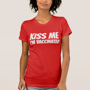 Kiss Me I'm Vaccinated Funny Valentines Day T-Shirt