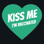 Kiss Me I'm Vaccinated Modern Cute Funny Quote Heart Sticker<br><div class="desc">"Kiss Me I'm Vaccinated" in modern,  cute and simple sans serif typography</div>