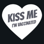 Kiss Me I'm Vaccinated Modern Cute Funny Quote Heart Sticker<br><div class="desc">"Kiss Me I'm Vaccinated" in modern,  cute and simple sans serif typography</div>