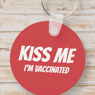Kiss Me I'm Vaccinated Modern Cute Funny Quote Keychain