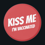 Kiss Me I'm Vaccinated Modern Cute Funny Quote Mag Magnet<br><div class="desc">"Kiss Me I'm Vaccinated" in modern,  cute and simple sans serif typography</div>