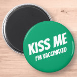 Kiss Me I'm Vaccinated Modern Cute Funny Quote Magnet<br><div class="desc">"Kiss Me I'm Vaccinated" in modern,  cute and simple sans serif typography</div>