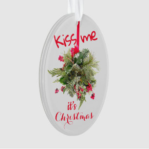 “Kiss Me It’s Christmas” Holiday Ornament