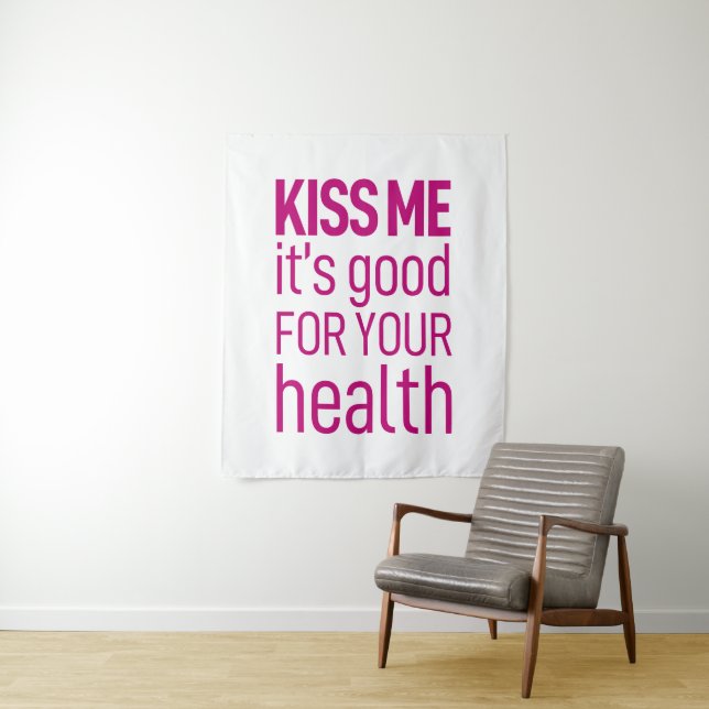 'Kiss me, it's good for your health' Tapestry (In Situ)