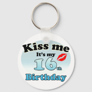 Kiss me it's my 16th Birthday Keychain