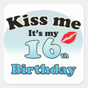 Kiss me it's my 16th Birthday Square Sticker