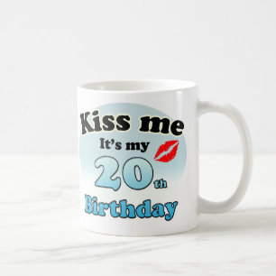 Kiss me it's my 20th Birthday Coffee Mug