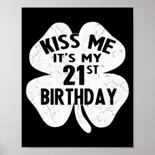 Kiss Me Its My 21st Birthday St Patricks Day Sham Poster