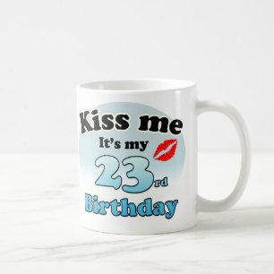 Kiss me it's my 23rd Birthday Coffee Mug