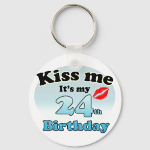 Kiss me it's my 24th Birthday Keychain