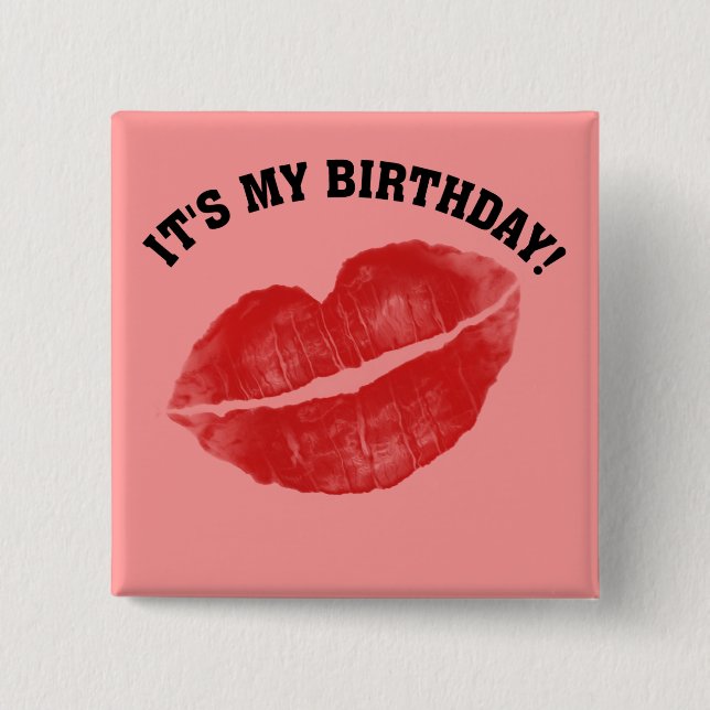 Kiss Me! It's My Birthday 2 Inch Square Button (Front)