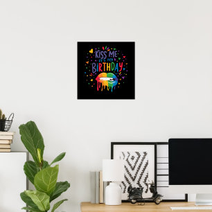Kiss Me It's My Birthday Poster