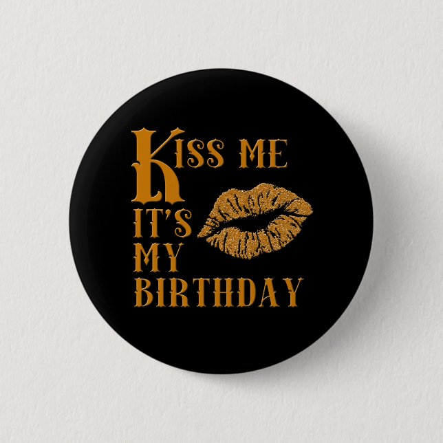 Kiss Me It's My Birthday Sparkly 2 Inch Round Button (Front)