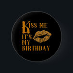 Kiss Me It's My Birthday Sparkly 2 Inch Round Button<br><div class="desc">Kiss me,  it's my birthday!  We did this design in orange,  and it looks great on a black background. Perfect for the Halloween birthday,  the big smoochy kiss is done in a sparkly faux glitter style. 
 
 From Scarebaby Design,  backed by the Zazzle guarantee.</div>