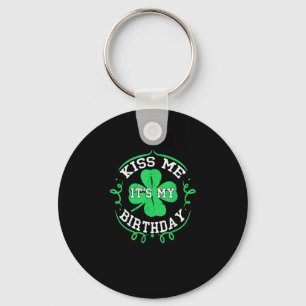 Kiss me it's my Birthday St Patricks Day Boys Men  Keychain