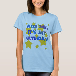 Kiss Me It's My Birthday! T-Shirt