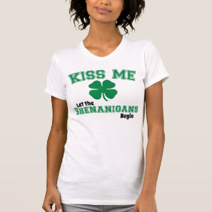 Kiss Me, Let the shenanigans begin T-Shirt