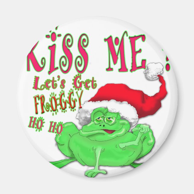 Kiss Me lets get Froggy Magnet (Front)