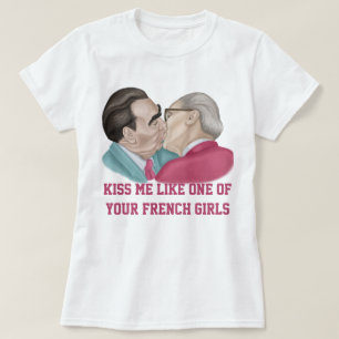 Kiss me like one of your French Girls T-Shirt