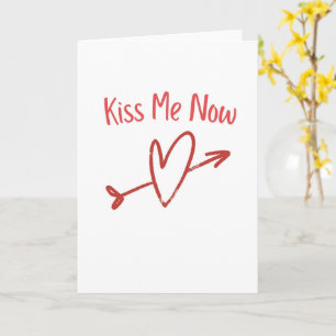 Kiss Me Now Bold Romantic Love Card