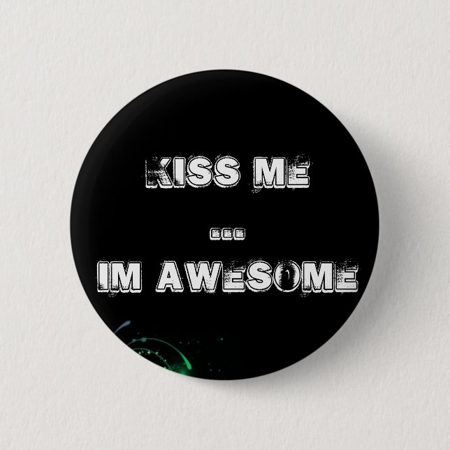 kiss me :P...:Pim awesummm 2 Inch Round Button (Front)