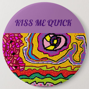 Kiss me quick fun Hip design for a party 6 Inch Round Button