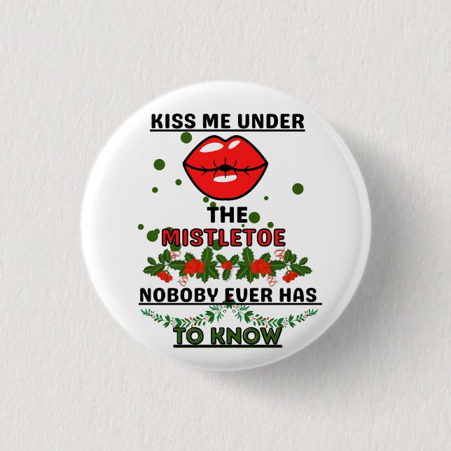 Kiss Me Under The Mistletoe button (Front)