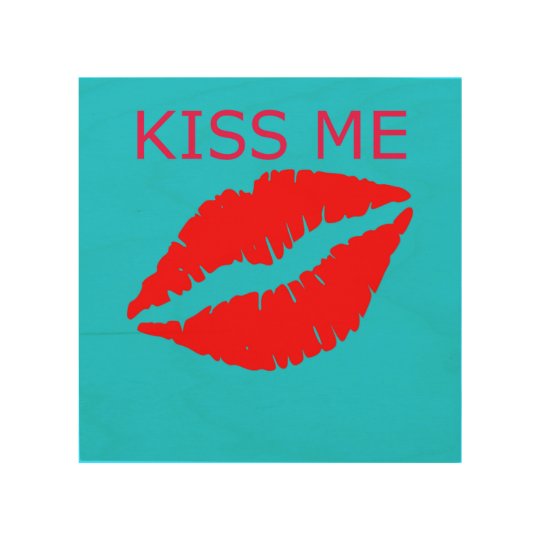 Kiss Me Wood Print
