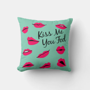 "Kiss Me You Fool" Pillow Love Crush Personalized