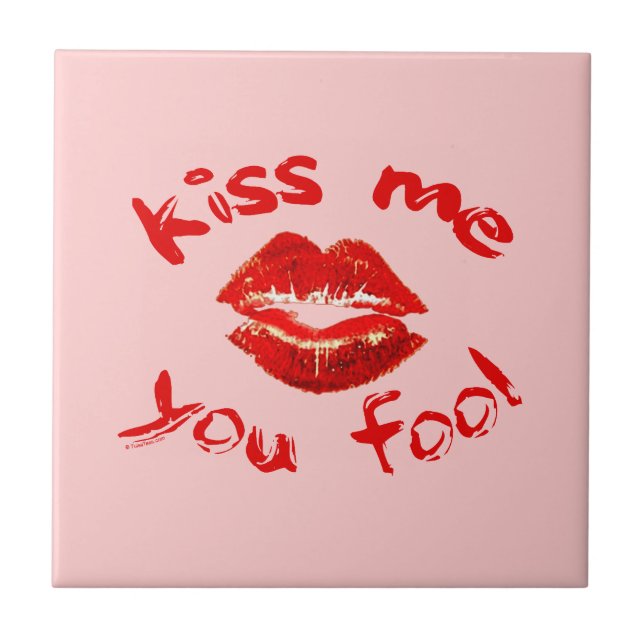 Kiss Me You Fool Tile (Front)